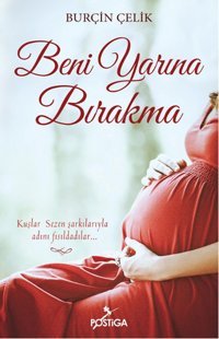 Beni Yarına Bırakma Burçin Çelik Postiga