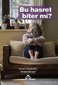 Bu Hasret Biter mi? Nurten Kaşıkara Yeni Alan Yayıncılık