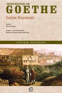 İtalya Seyahati Johann Wolfgang Von Goethe İletişim Yayınları