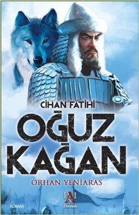 Cihan Fatihi Oğuz Kağan Orhan Yeniaras Panama Yayıncılık