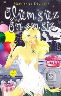 Ölümsüz ve Önemsiz Mary Janice Davidson Artemis Yayınları