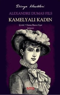 Kamelyalı Kadın - Dünya Klasikleri Alexandre Dumas Fils SMS