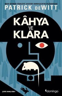 Kahya ve Klara Patrick DeWitt Domingo Yayınevi