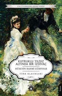 Kuyruklu Yıldız Altında Bir İzdivaç - Türk Klasikleri Hüseyin Rahmi Gürpınar Dorlion Yayınevi