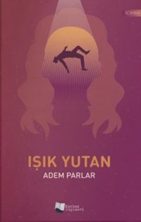 Işık Yutan Adem Parlar Karina Yayınevi