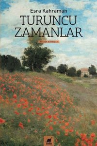 Turuncu Zamanlar Esra Kahraman Ayrıntı Yayınları