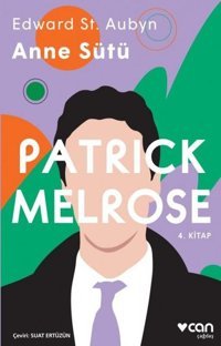 Patrick Melrose 4-Anne Sütü Edward St Aubyn Can Yayınları