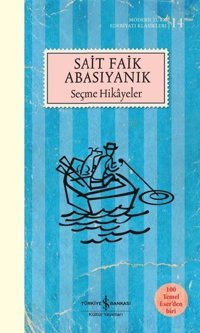 Seçme Hikayeler - Modern Türk Edebiyat Klasikleri 14 Sait Faik Abasıyanık İş Bankası Kültür Yayınları