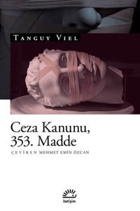 Ceza Kanunu 353.Madde Tanguy Viel İletişim Yayınları
