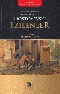 Ezilenler Fyodor Mihayloviç Dostoyevski İmge Kitabevi