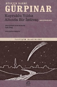 Kuyruklu Yıldız Altında Bir İzdivaç-Sadeleştirilmiş Basım Hüseyin Rahmi Gürpınar İletişim Yayınları