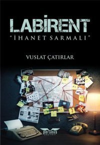 Labirent - İhanet Sarmalı Vuslat Çatırlar Perseus Yayınevi