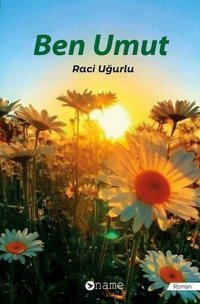 Ben Umut Raci Uğurlu Name