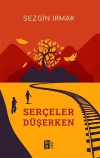 Serçeler Düşerken Sezgin Irmak Mona