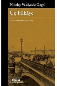 Üç Hikaye Nikolay Vasilyeviç Gogol Yapı Kredi Yayınları