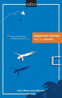 Cennetteki Yeryüzü Pascal Garnier Kafka Kitap