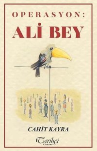 Operasyon: Ali Bey Cahit Kayra Tarihçi Kitabevi