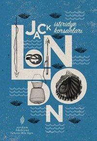 İstiridye Korsanları Jack London Yordam Edebiyat
