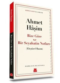 Bize Göre ve Bir Seyahatin Notları - Kırmızı Kedi Klasikler Ahmet Haşim Kırmızı Kedi
