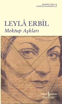 Mektup Aşkları - Modernn Türk Edebiyatı Klasikleri 2 Leyla Erbil İş Bankası Kültür Yayınları