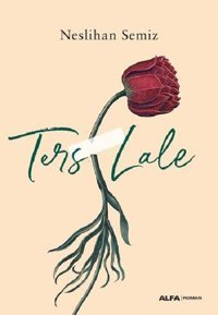 Ters Lale Neslihan Semiz Alfa Yayıncılık
