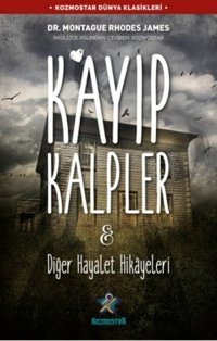 Kayıp Kalpler ve Diğer Hayalet Hikayeleri Montague Rhodes James Kozmostar