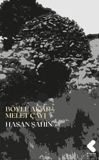 Böyle Akar Melet Çayı Hasan Şahin Klaros Yayınları