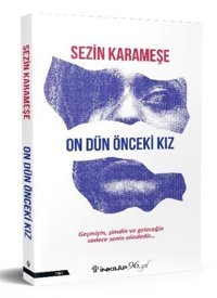 On Dün Önceki Kız Sezin Karameşe İnkılap Kitabevi
