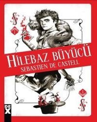 Hilebaz Büyücü Sebastıen De Castell DEX
