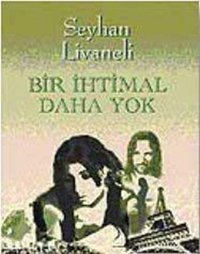 Bir İhtimal Daha Yok Seyhan Livaneli Sinemis Yayınları