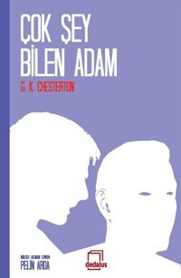 Çok Şey Bilen Adam Gilbert Keith Chesterton Dedalus