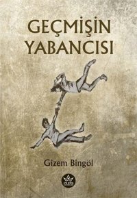 Geçmişin Yabancısı Gizem Bingöl Elpis Yayınları
