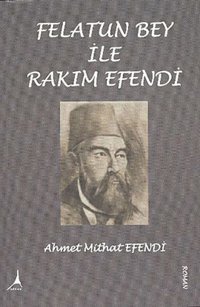Felatun Bey ve Rakım Efendi Ahmet Mithat Efendi Alter Yayınları