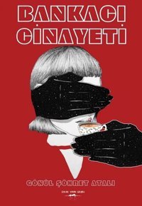 Banka Cinayeti Gönül Şöhret Atalı Sokak Kitapları Yayınları