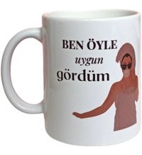 Heg Store Ben Öyle Uygun Gördüm Yazılı Baskılı Kupa