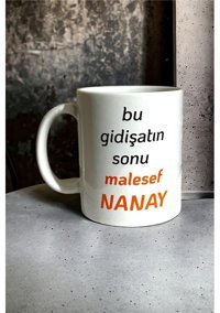 Heg Store Bu Gidişin Sonu Maalesef Nanay Yazılı Baskılı Kupa
