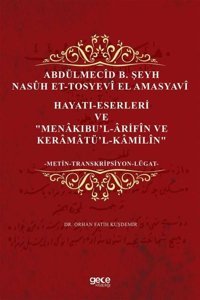 Abdülmecid B. Şeyh Nasüh Et-Tosyevi El Amasyavi Hayatı-Eserleri Ve Menakıbu'l-Arifin Ve Keramatü'l-K Orhan Fatih Kuşdemir Gece Kitaplığı