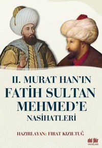 2.Murat Han'ın Fatih Sultan Mehmed'e Nasihatleri Kolektif Akıl Fikir Yayınları