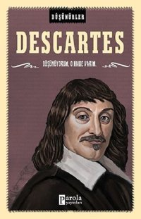 Descartes-Düşünürler Ahmet Üzümcüoğlu Parola Yayınları