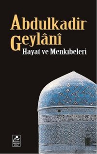 Abdulkadir Geylani - Hayatı ve Menkıbeleri Seyfullah Erdoğmuş Mercan Kitap