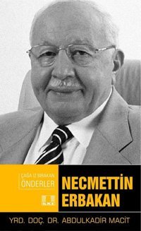 Necmettin Erbakan Abdulkadir Macit İlke Yayıncılık