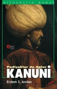 Padişahlar da Ağlar Kanuni Erdem Sabih Anılan Etkin Yayınları