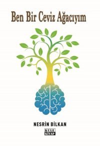 Ben Bir Ceviz Ağacıyım Nesrin Bilkan Kule Kitap