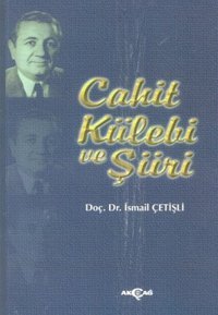Cahit Külebi ve Şiiri Hüseyin Hüsnü Yazıcı Akçağ Yayınları
