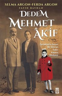 Dedem Mehmet Akif Fatih Bayhan, Selma Argon, Ferda Argon Timaş Yayınları