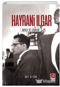 Hayrani Ilgar: Hayatı ve Eserleri Arif Öztürk Alka Yayınevi