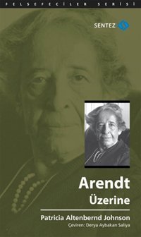 Arendt Üzerine Altenbernd Johnson Sentez Yayıncılık