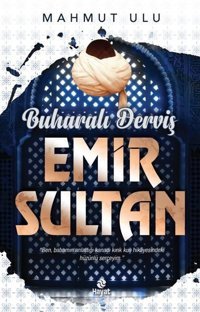 Buharalı Derviş Emir Sultan Mahmut Ulu Hayat Yayıncılık