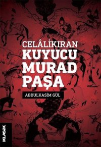Celalikıran Kuyucu Murad Paşa Abdulkasım Gül Klasik Yayınları