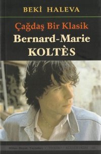 Çağdaş Bir Klasik - Bernard-Marie Koltes Beki Haleva Mitos Boyut Yayınları